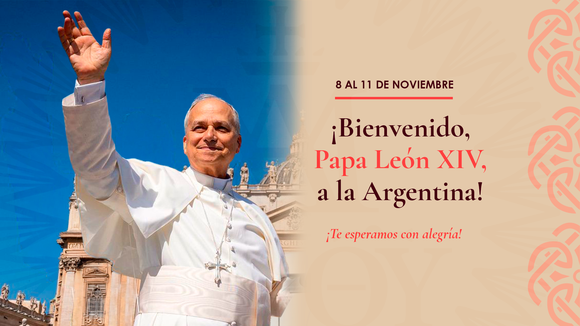¡Bienvenido, Papa León XIV, a la Argentina! Del 8 al 11 de noviembre